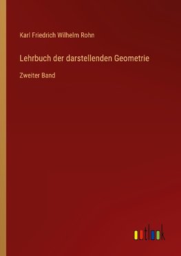 Lehrbuch der darstellenden Geometrie