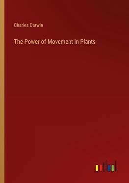 The Power of Movement in Plants