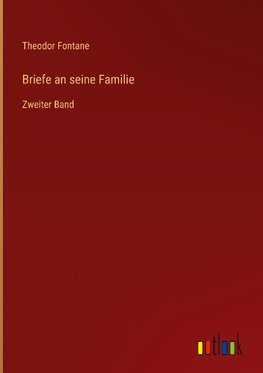 Briefe an seine Familie