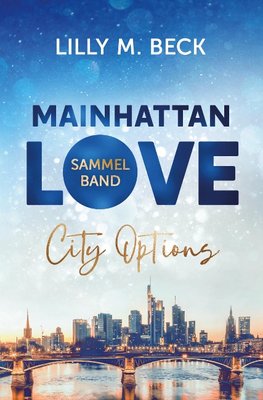 Mainhattan Love - Sammelband (Die City Options Reihe)