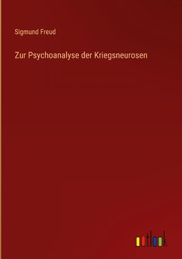 Zur Psychoanalyse der Kriegsneurosen