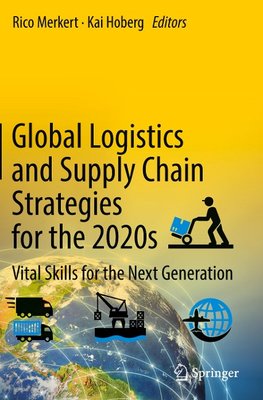 Global Logistics and Supply Chain Strategies for the 2020s