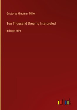 Ten Thousand Dreams Interpreted