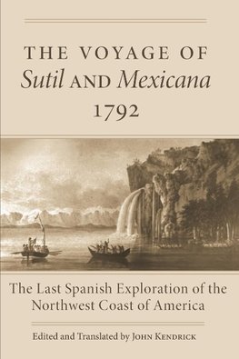 The Voyage of the Sutil and Mexicana, 1792