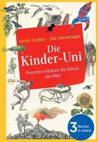 Die Kinder-Uni: Forscher erklären die Rätsel der Welt