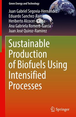 Sustainable Production of Biofuels Using Intensified Processes