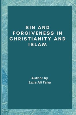 Sin and Forgiveness in  Christianity and Islam