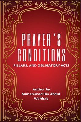 PRAYER'S CONDITIONS - PILLARS AND OBLIGATORY ACTS