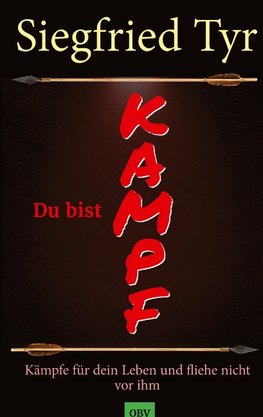 Du bist Kampf