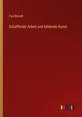 Schaffende Arbeit und bildende Kunst