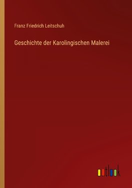 Geschichte der Karolingischen Malerei