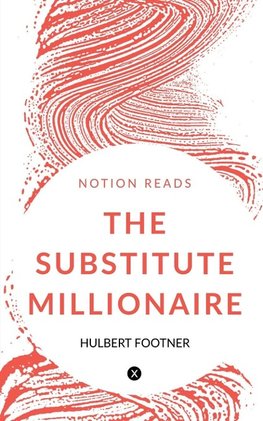 THE SUBSTITUTE MILLIONAIRE