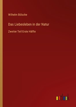 Das Liebesleben in der Natur