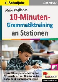 Mein tägliches 10-Minuten-Grammatik-Training an Stationen / Klasse 4