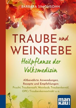 Traube und Weinrebe - Heilpflanze der Volksmedizin