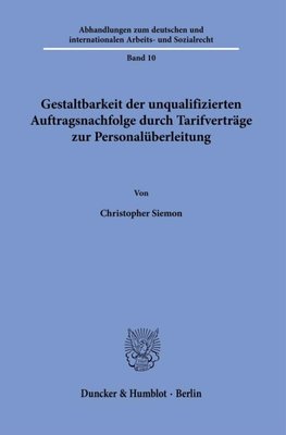 Gestaltbarkeit der unqualifizierten Auftragsnachfolge durch Tarifverträge zur Personalüberleitung.