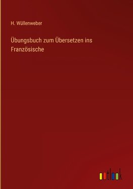 Übungsbuch zum Übersetzen ins Französische