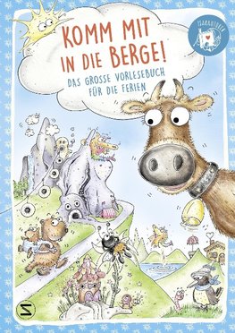 Komm mit in die Berge!  Das große Vorlesebuch für die Ferien