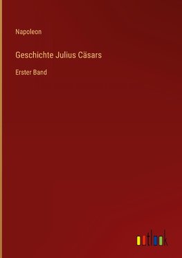 Geschichte Julius Cäsars