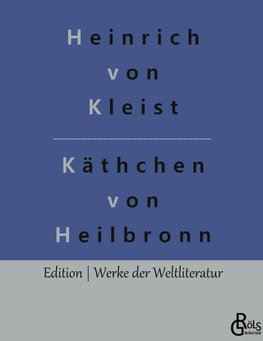 Das Käthchen von Heilbronn