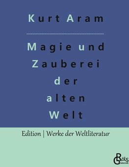 Magie und Zauberei der alten Welt