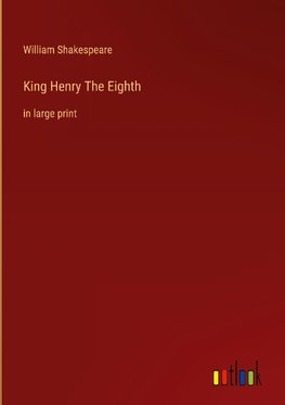 King Henry The Eighth