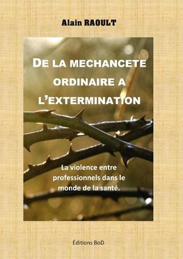 De la méchanceté ordinaire à l'extermination