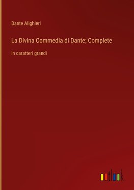 La Divina Commedia di Dante; Complete