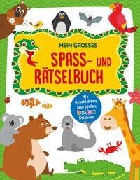 Mein großes Spaß- und Rätselbuch Tiere