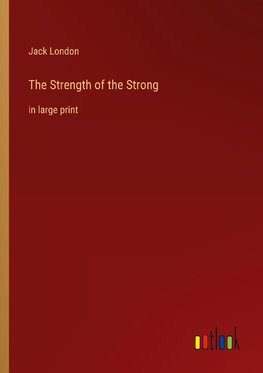 The Strength of the Strong