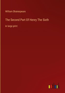 The Second Part Of Henry The Sixth