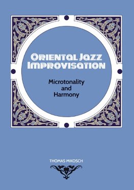 Oriental Jazz Improvisation: Microtonality and Harmony