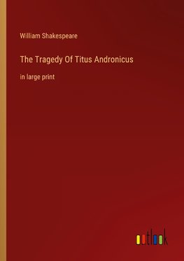 The Tragedy Of Titus Andronicus