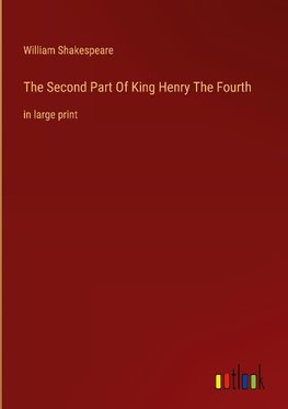 The Second Part Of King Henry The Fourth