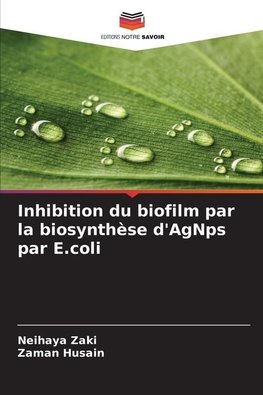 Inhibition du biofilm par la biosynthèse d'AgNps par E.coli