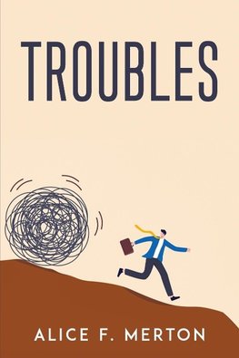 TROUBLES