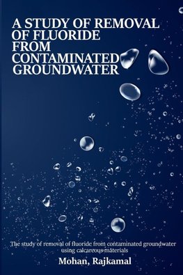 A study on the removal of fluoride from contaminated groundwater using calcareous materials