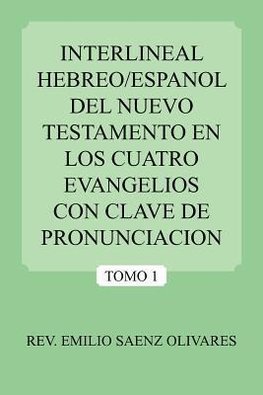 Interlineal Hebreo/Espanol del Nuevo Testamento En Los Cuatro Evangelios Con Clave de Pronunciacion