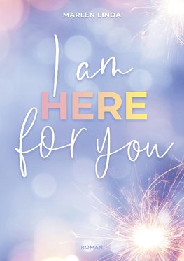 I am here for you