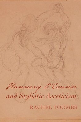 Flannery O'Connor and Stylistic Asceticism