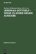 Jeremias Gotthelf - Wege zu einer neuen Ausgabe