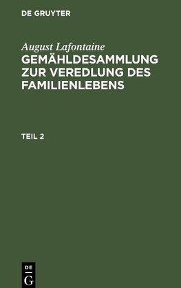 Gemähldesammlung zur Veredlung des Familienlebens, Teil 2, Gemähldesammlung zur Veredlung des Familienlebens Teil 2