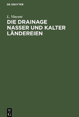 Die Drainage nasser und kalter Ländereien