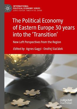 The Political Economy of Eastern Europe 30 years into the ¿Transition¿