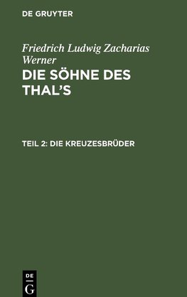 Die Söhne des Thal¿s, Teil 2, Die Kreuzesbrüder