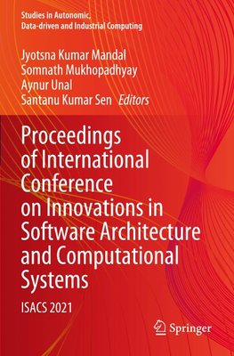 Proceedings of International Conference on Innovations in Software Architecture and Computational Systems