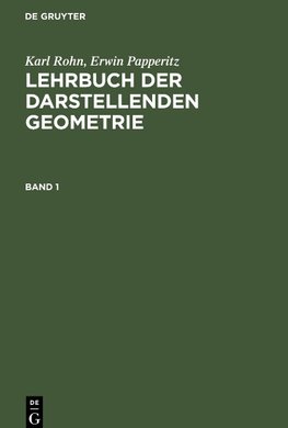 Lehrbuch der darstellenden Geometrie, Band 1, Lehrbuch der darstellenden Geometrie Band 1