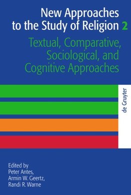 New Approaches to the Study of Religion, Volume 2, Textual, Comparative, Sociological, and Cognitive Approaches