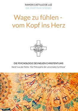 Wage zu fühlen - vom Kopf ins Herz