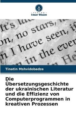 Die Übersetzungsgeschichte der ukrainischen Literatur und die Effizienz von Computerprogrammen in kreativen Prozessen